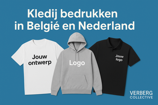 Kledij Bedrukken in België en Nederland: Laat Jouw Merk Opvallen met Verberg Collective